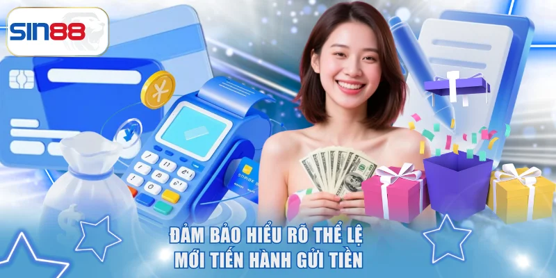 Thể Lệ Khuyến Mãi Nạp Lần 2 Tại SIN88 Và Cách Tham Gia 4 Đảm bảo hiểu rõ thể lệ rồi mới tiến hành gửi tiền
