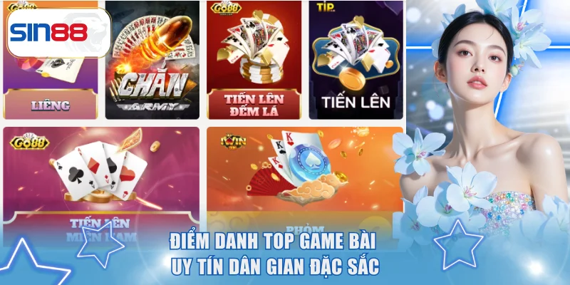 Top 9 Game Bài Uy Tín 2026 - Lựa Chọn Đỉnh Cao Tại SIN88 2 Điểm danh top game bài uy tín dân gian đặc sắc