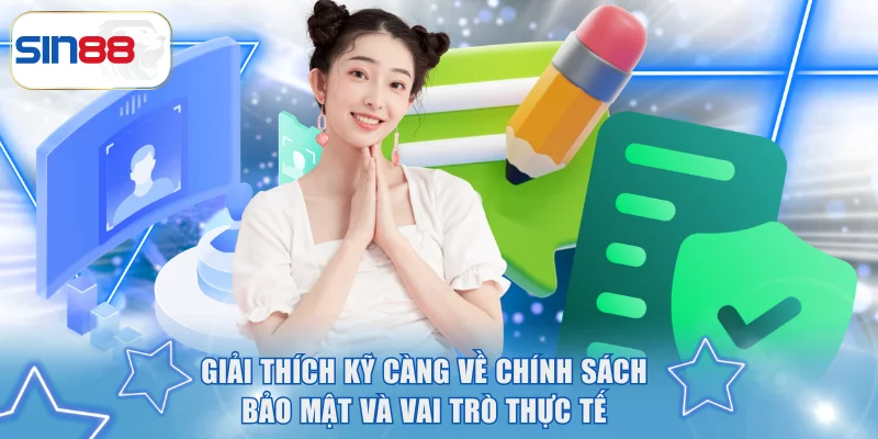 Chính Sách Bảo Mật Mới Tại SIN88 Hội Viên Cần Tuân Thủ 1 Giải thích kỹ càng về chính sách bảo mật và vai trò thực tế
