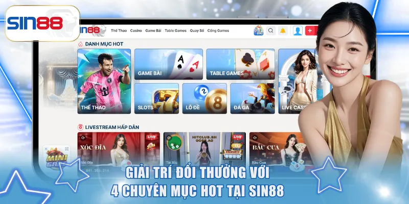 SIN88 | Thương Hiệu Giải Trí Singapore Hàng Đầu, Bảo Mật Tuyệt Đối 17 Giải trí đổi thưởng với 4 chuyên mục hot tại Sin88