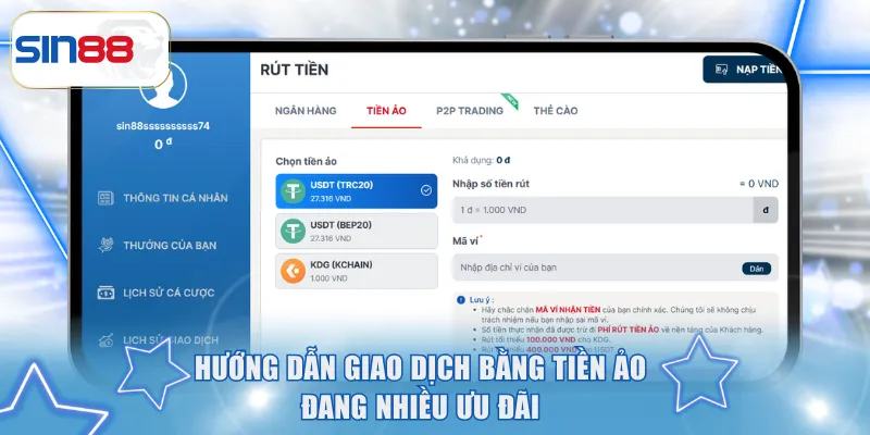 Chỉ Bạn 4 Cách Rút Tiền SIN88 Siêu Nhanh Trong 30 Giây 2 Hướng dẫn giao dịch bằng tiền ảo đang nhiều ưu đãi