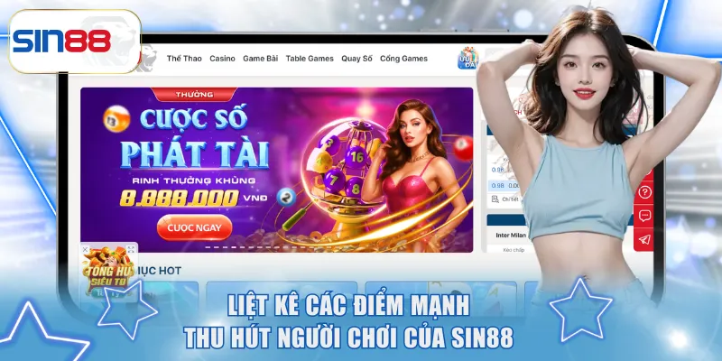 SIN88 | Thương Hiệu Giải Trí Singapore Hàng Đầu, Bảo Mật Tuyệt Đối 15 Liệt kê các điểm mạnh thu hút người chơi của Sin88