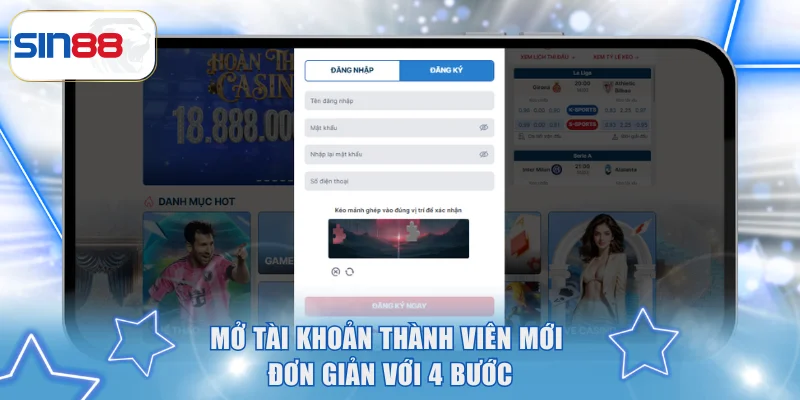 Cách Đăng Ký SIN88 An Toàn | Trải Nghiệm 2.000 Trò Chơi Hot 2 Mở tài khoản thành viên mới đơn giản với 4 bước