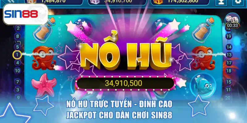 Nổ Hũ Trực Tuyến - Đỉnh Cao Jackpot Cho Dân Chơi SIN88 4 Nổ hũ trực tuyến