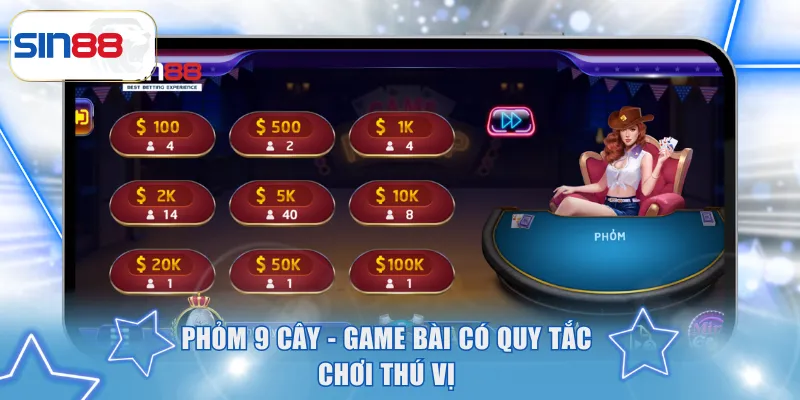 Phỏm 9 Cây - Tựa Game Dân Gian Chiến Thuật Trên SIN88 2 Phỏm 9 cây - Game bài có quy tắc chơi thú vị