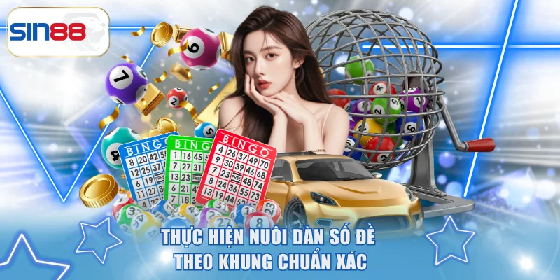 Bí Quyết Lô Đề Chắc Ăn Và Thắng Lớn Khi Chơi Tại SIN88 4 Thực hiện nuôi dàn số đề theo khung chuẩn xác