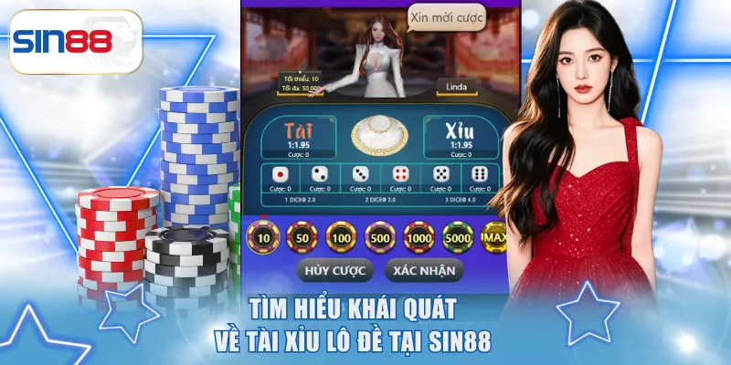 Hướng Dẫn Chơi Tài Xỉu Lô Đề SIN88 Cho Người Mới Bắt Đầu 2 Tìm hiểu khái quát về Tài Xỉu Lô Đề tại SIN88