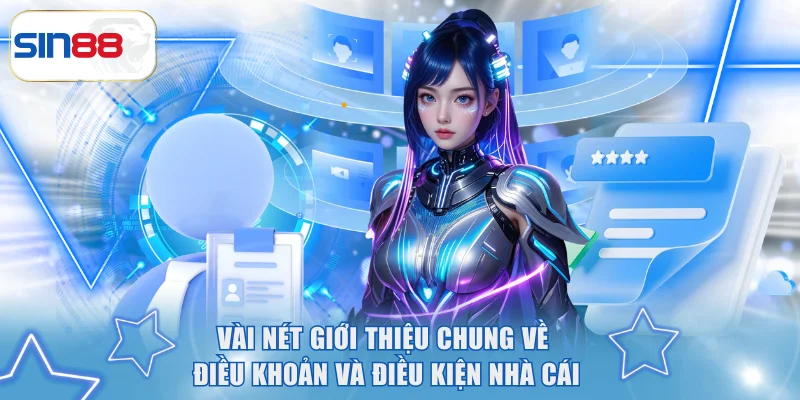 Quy Định Điều Khoản Và Điều Kiện Mới Nhất Tại Nhà Cái SIN88 1 Vài nét giới thiệu chung về điều khoản và điều kiện nhà cái